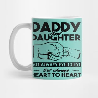 Daddy And Daughter Not Always Eye To Eye But Always Heart To Heart Mug